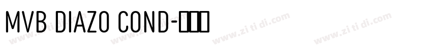 MVB Diazo Cond字体转换 MVB Diazo Cond字体转换
